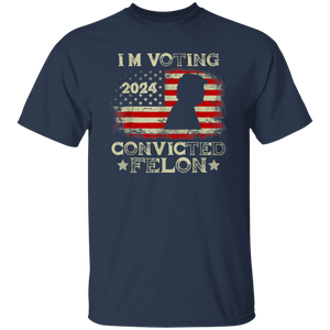 I'm Voting Convicted Felon Dark Shirt HO82 62616