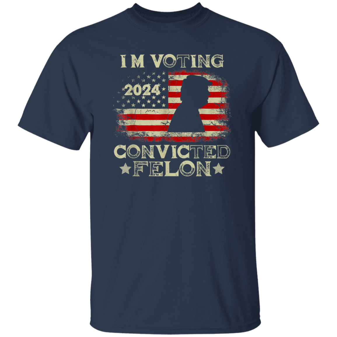 I'm Voting Convicted Felon Dark Shirt HO82 62616