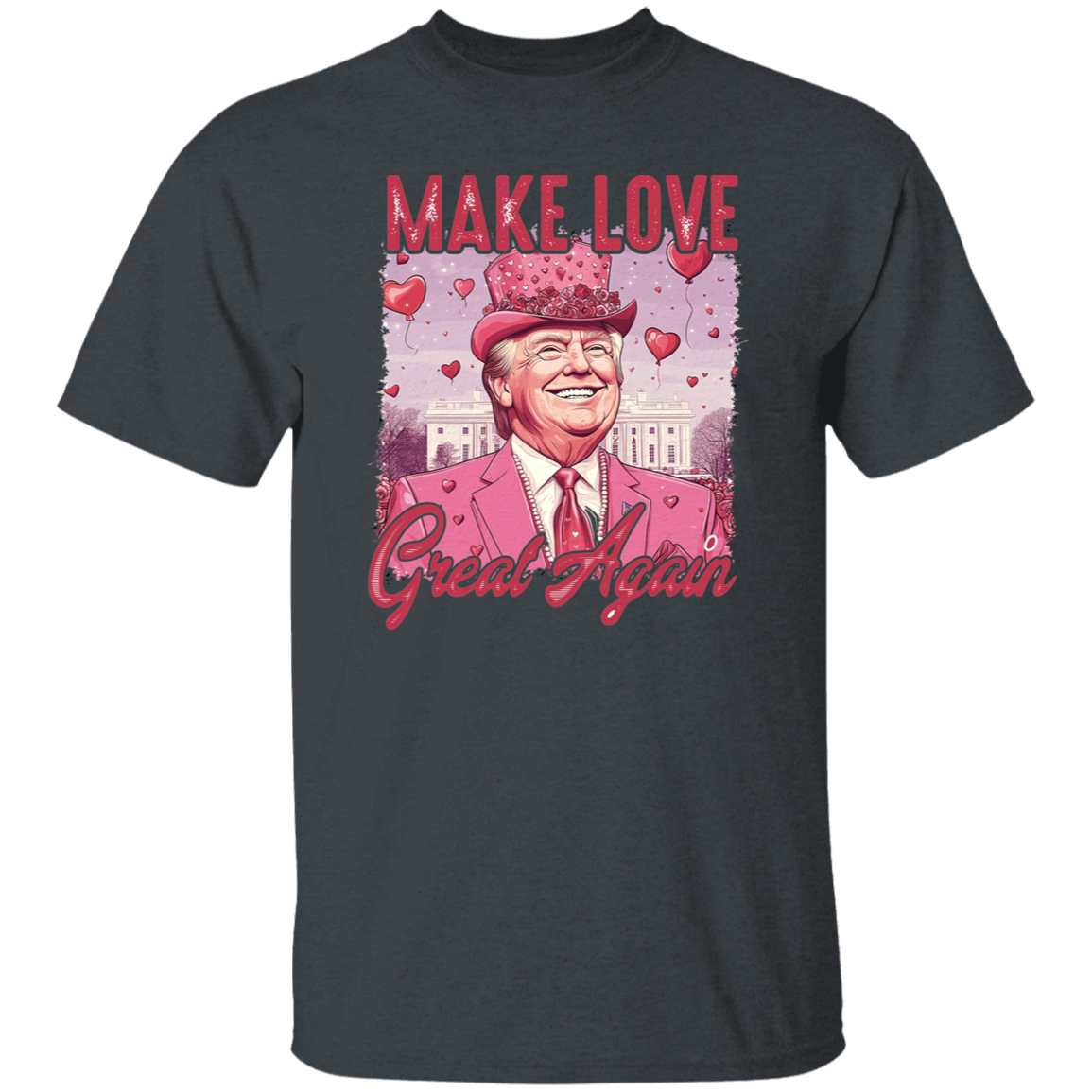Make Love Great Again Funny Trump Valentine's Day Dark Shirt HA75 64294