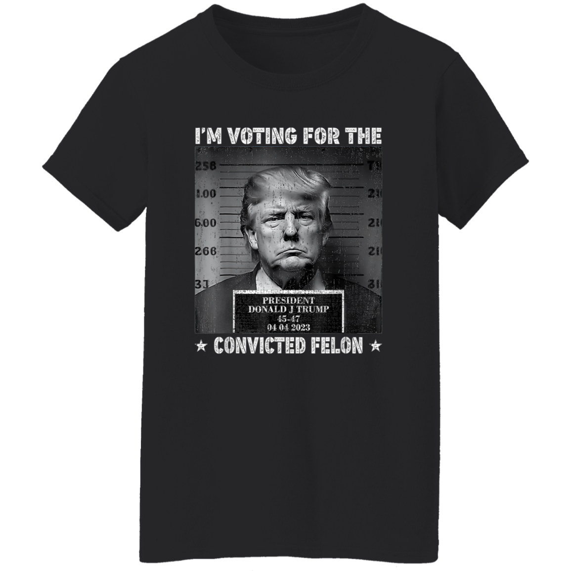 Trump 2024 I'm Voting For The Convicted Felon Shirt HA75 62604
