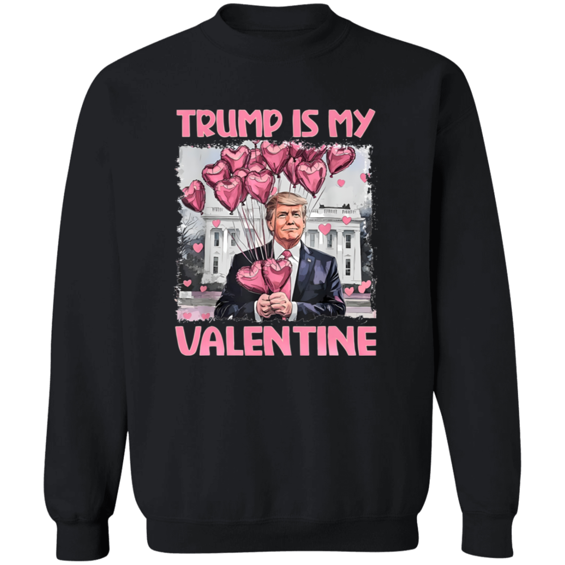 Trump Is My Valentine Dark Shirt For Trump Supporters HA75 64314