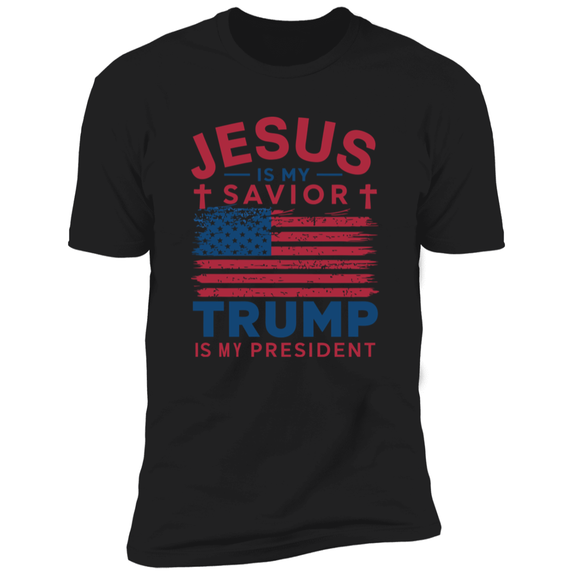 Jesus Is My Savior Trump Is My President Dark Shirt HO82 65324