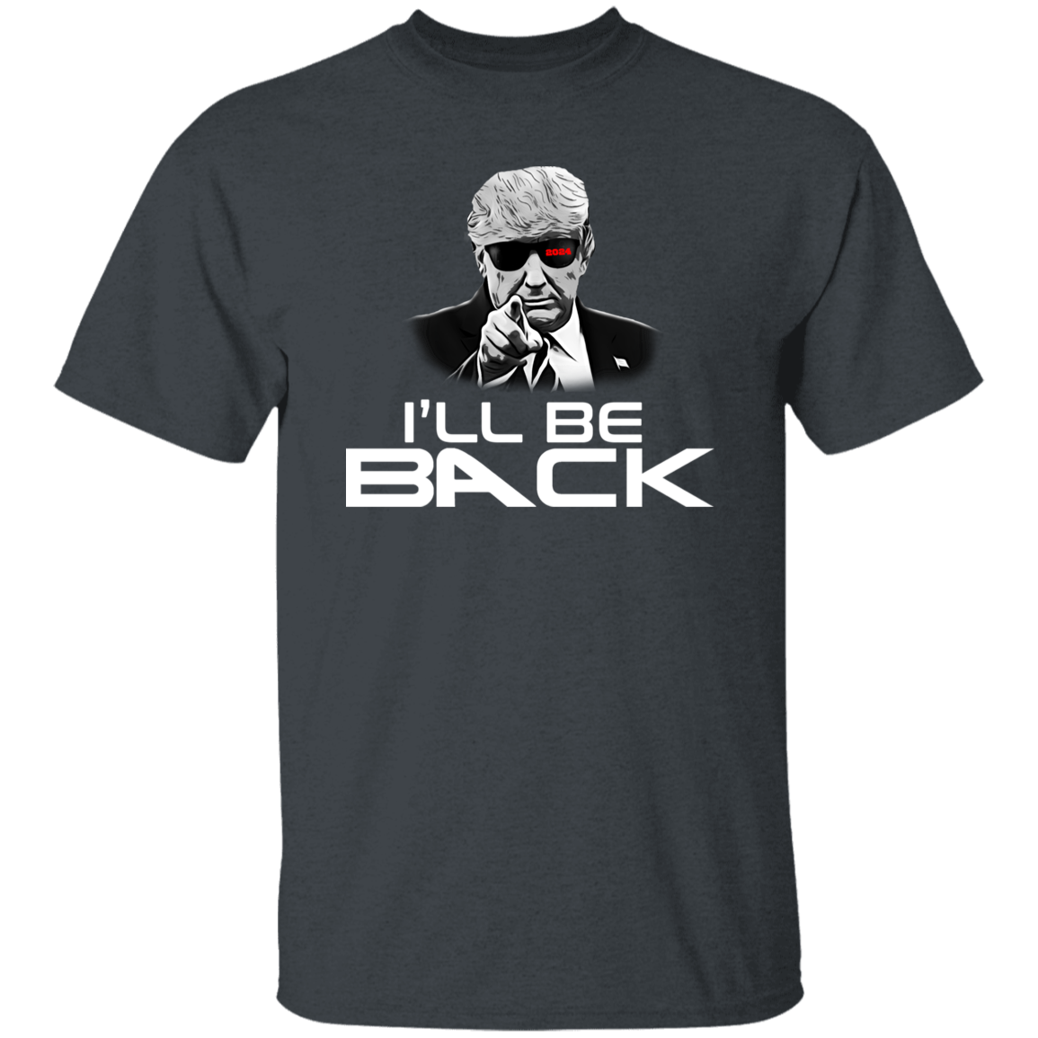 I'll Be Back Trump Shirt TH10 62671