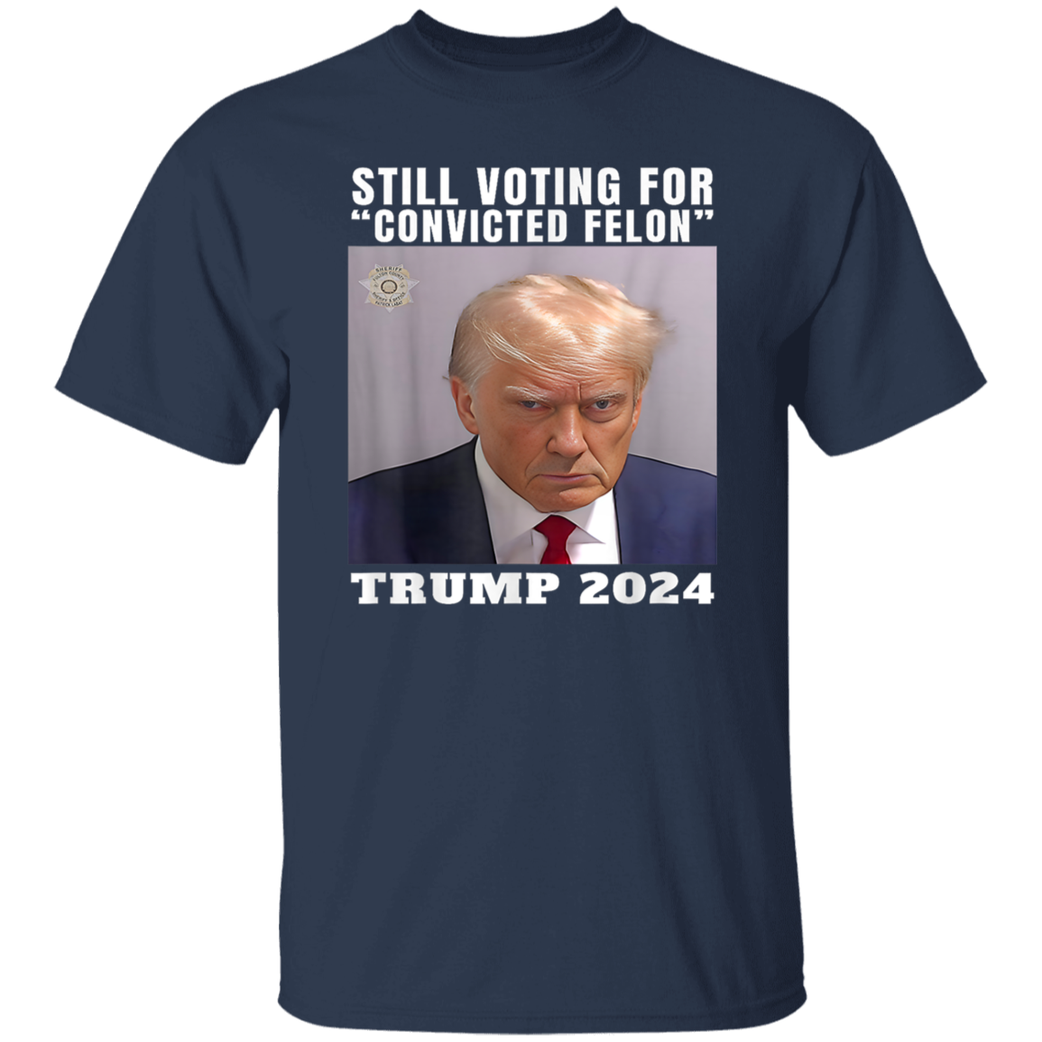 Still Voting for Convicted Felon Trump 2024 Shirt TH10 62695