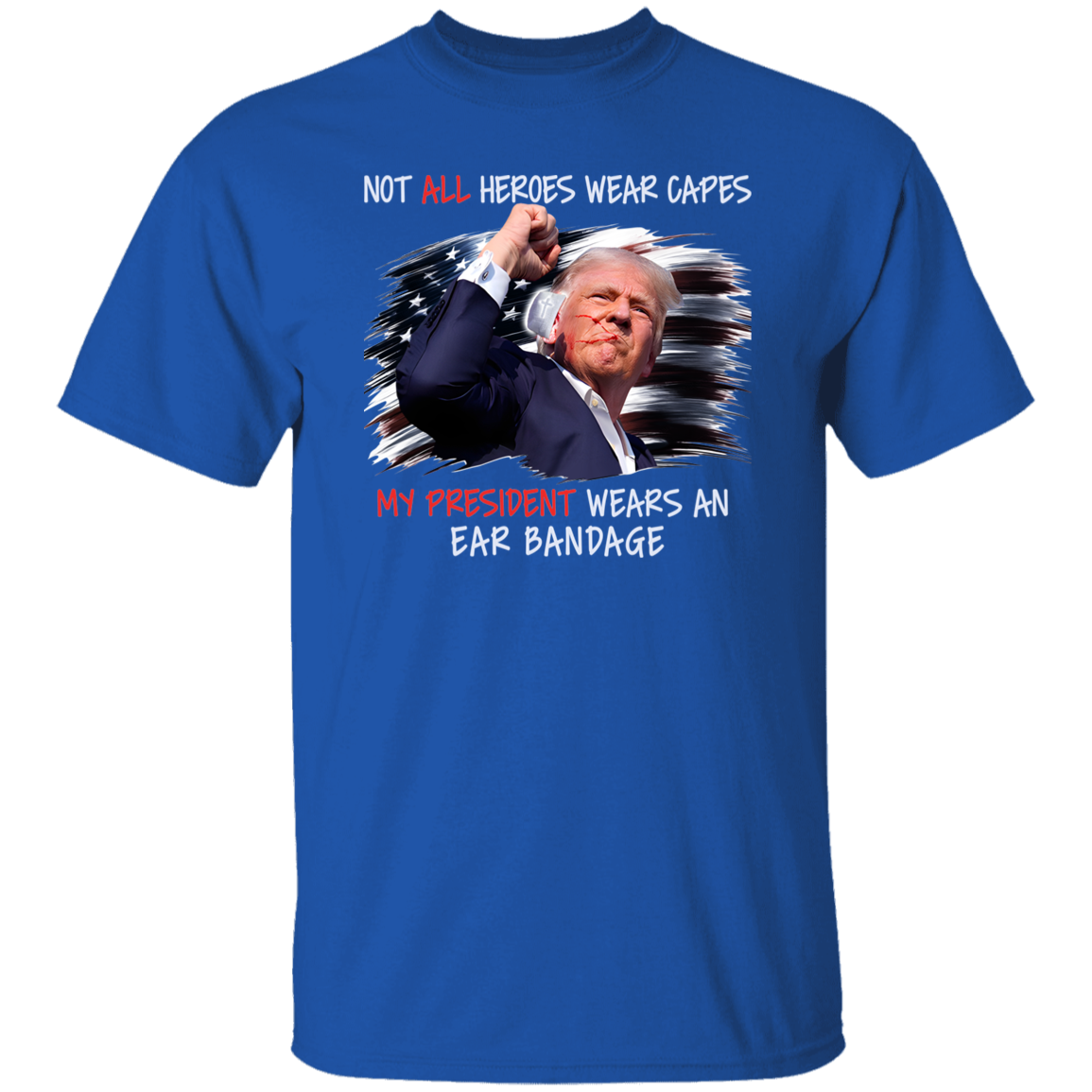 Our President Wears An Ear Bandage N369 TH10  63317