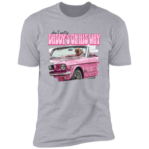 Don't Worry Daddy's On His Way Shirt DM01 62517