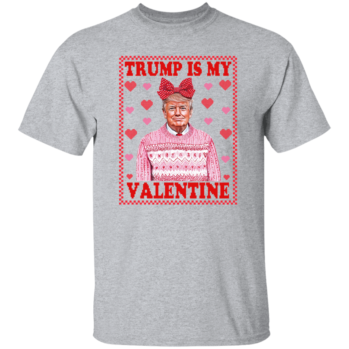 Trump Is My Valentine Shirt TH10 64315