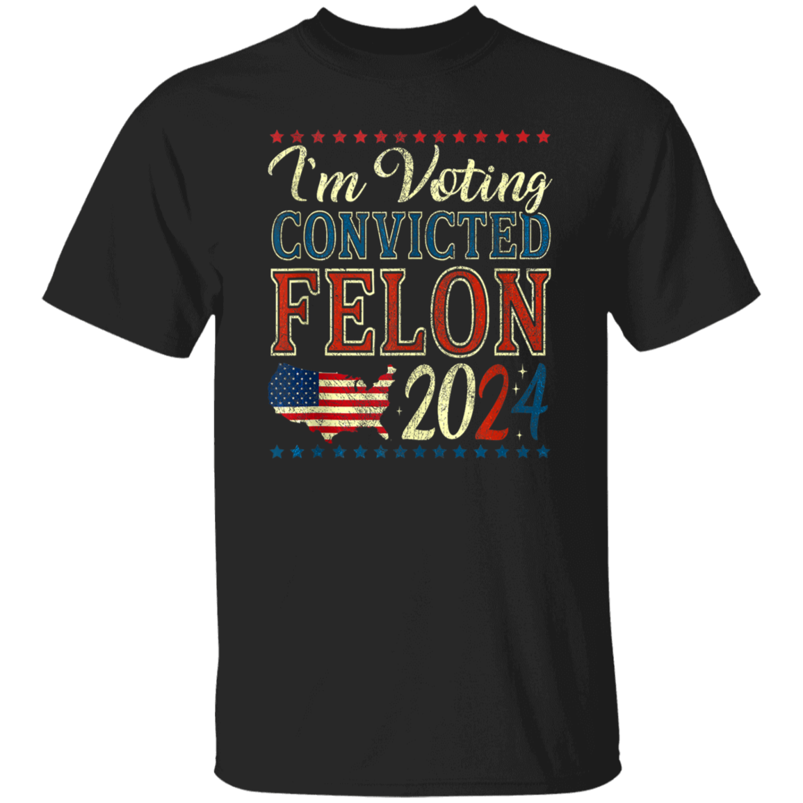 I'm Voting Convicted Felon 2024 Dark Shirt HO82 62618