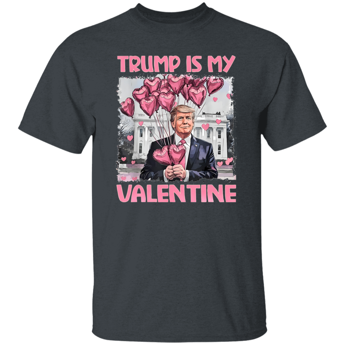 Trump Is My Valentine Dark Shirt For Trump Supporters HA75 64314