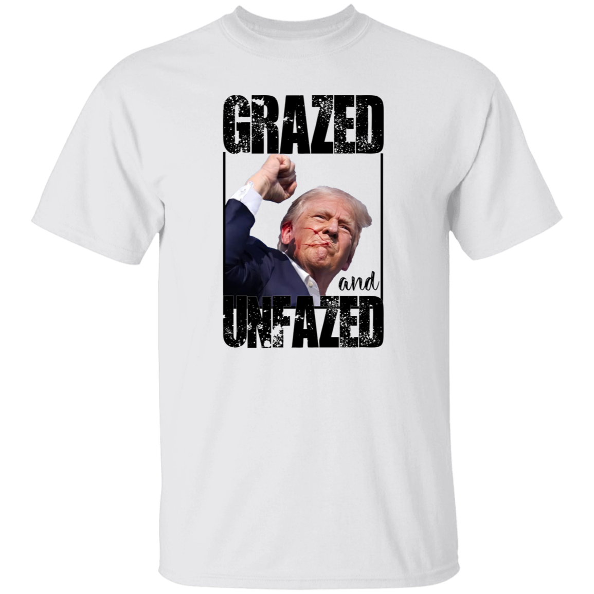 Grazed And Unfazed Donald Trump Shirt DM01 63111