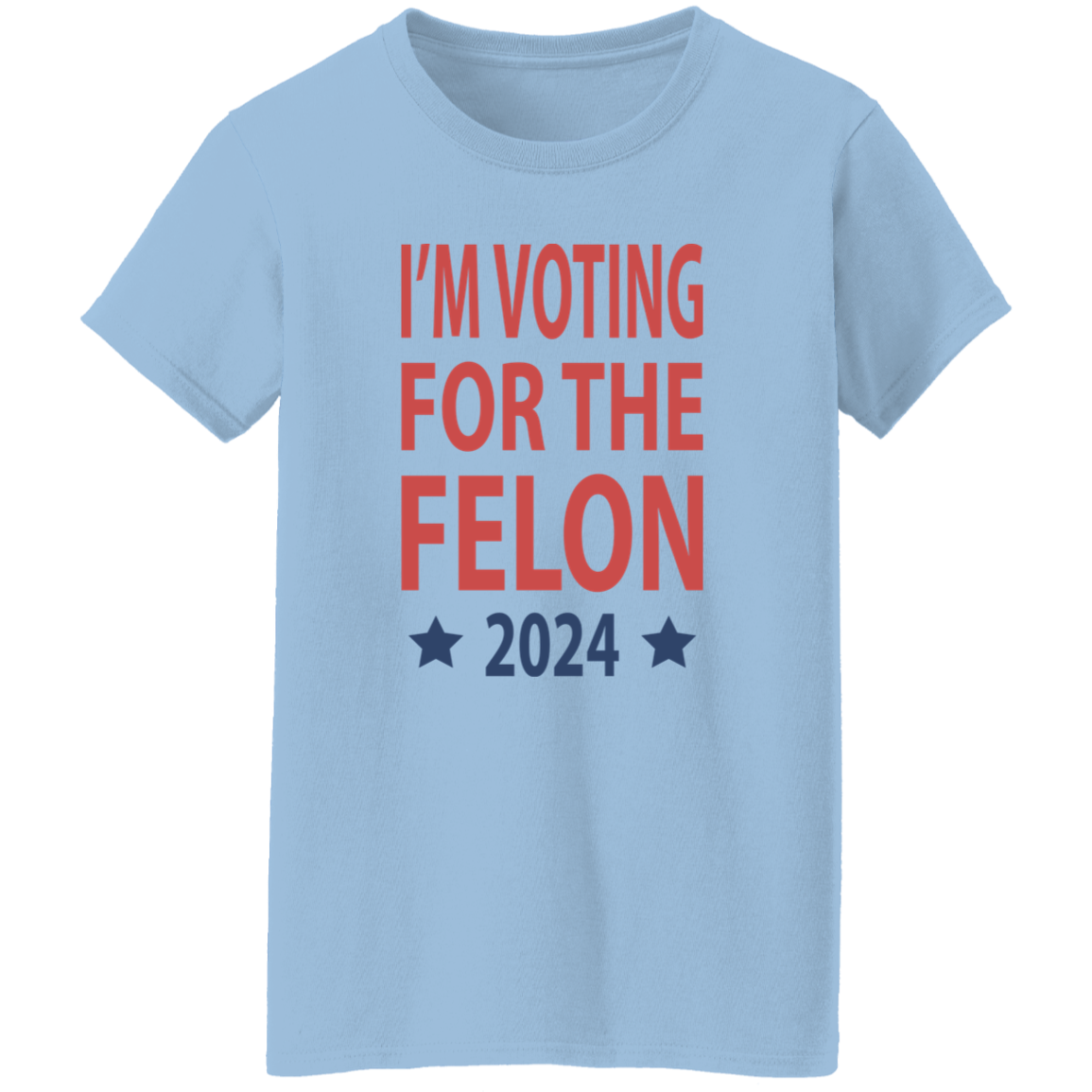 I'm Voting For The Felon President Trump 2024 Bright Shirt HO82 62660