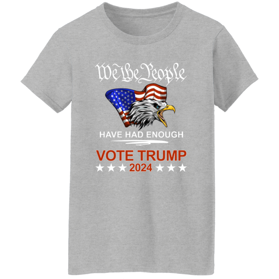 Pro Republican VOTE TRUMP 2024 We the People Have Had Enough Shirt DM01 62909