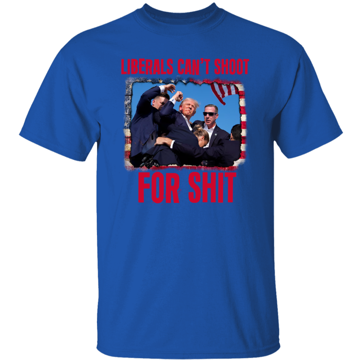 Liberals Can't Sh**t For Sh** Shirt HA75 63162