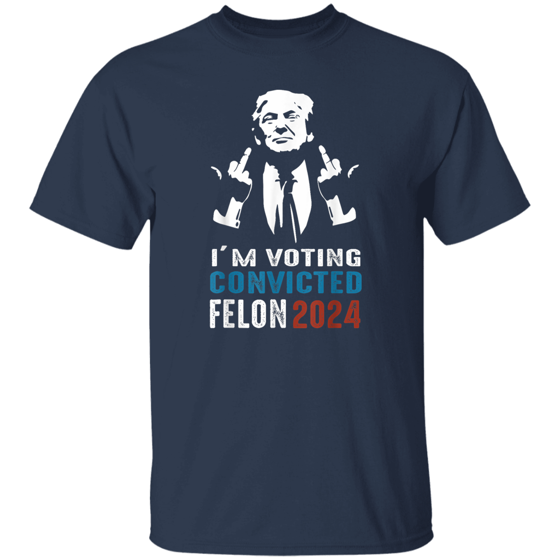 I'm Voting Convicted Felon 2024 TH10 62697