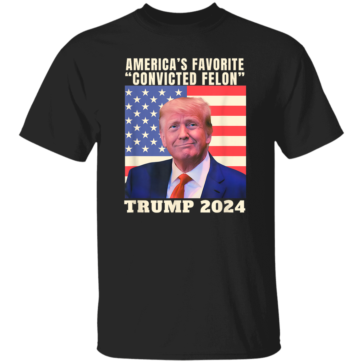 America's Favorite "Convicted Felon" Trump 2024 Shirt TH10 62691