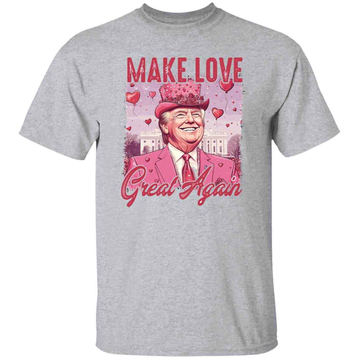 Make Love Great Again Funny Trump Valentine's Day Bright Shirt HA75 64292