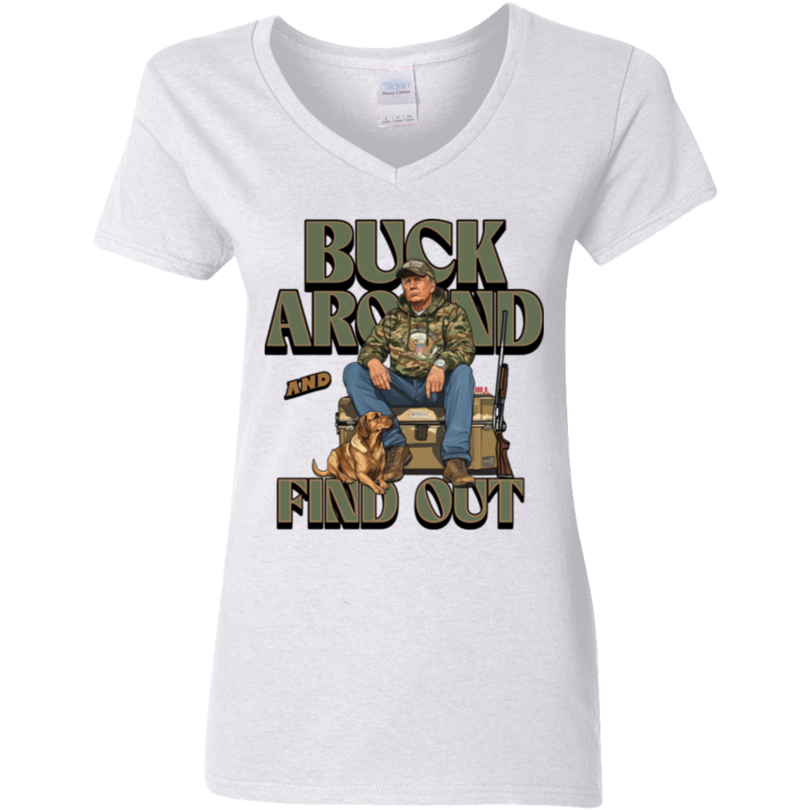 Trump Hunting Gear Original : Buck Around and Find Out White Shirt 63841