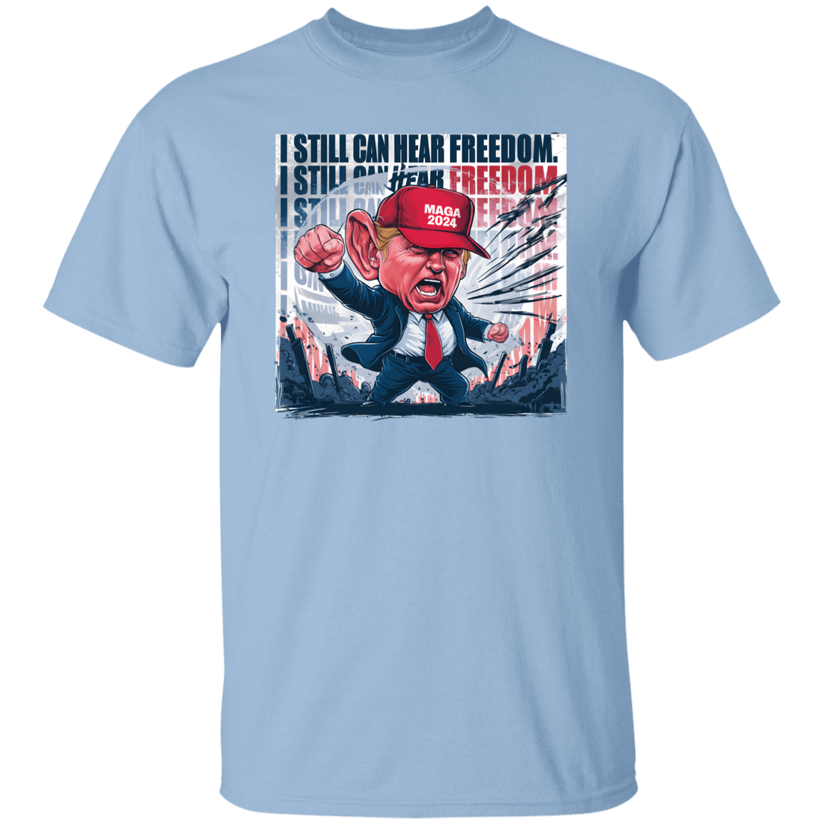 Donald Trump I Still Can Hear Freedom Bright Shirt HO82 62994