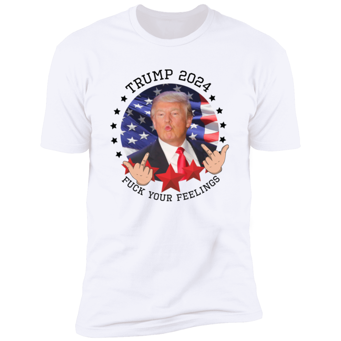 Trump 2024 F**k Your Feelings Bright Shirt HA75 62800