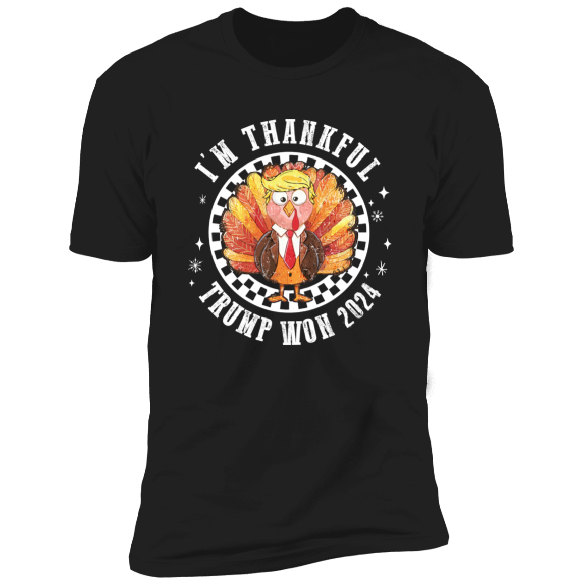 Trump Won 2024 I'm Thankful Dark Shirt HO82 65480