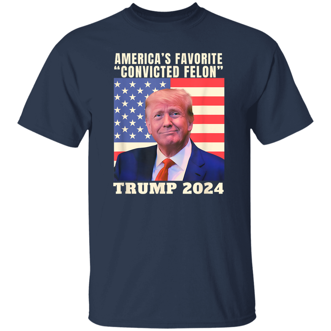 America's Favorite "Convicted Felon" Trump 2024 Shirt TH10 62691