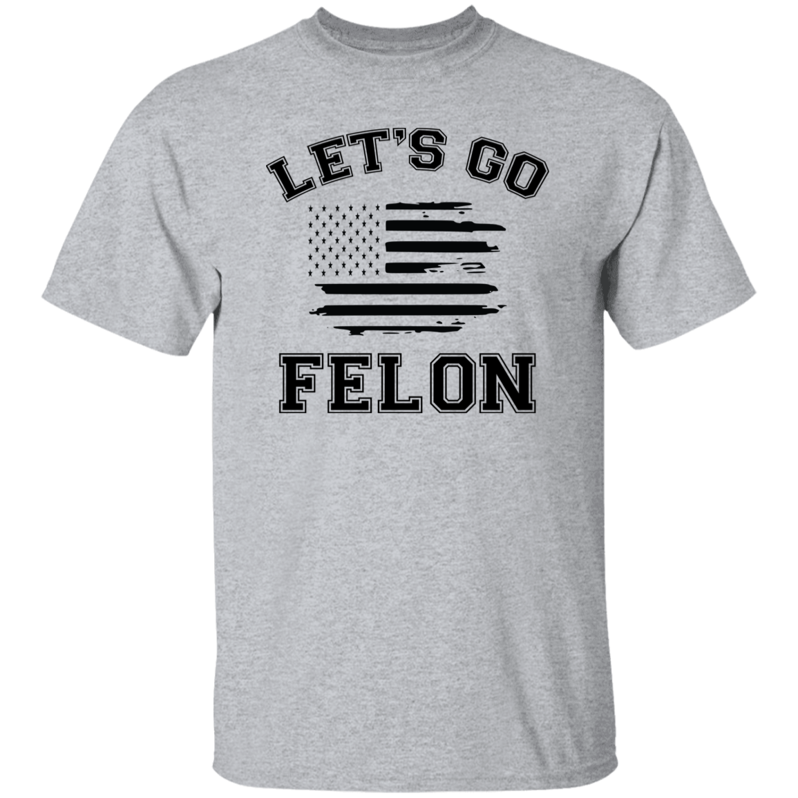 Trump Let's Go Felon Shirt DM01 62827