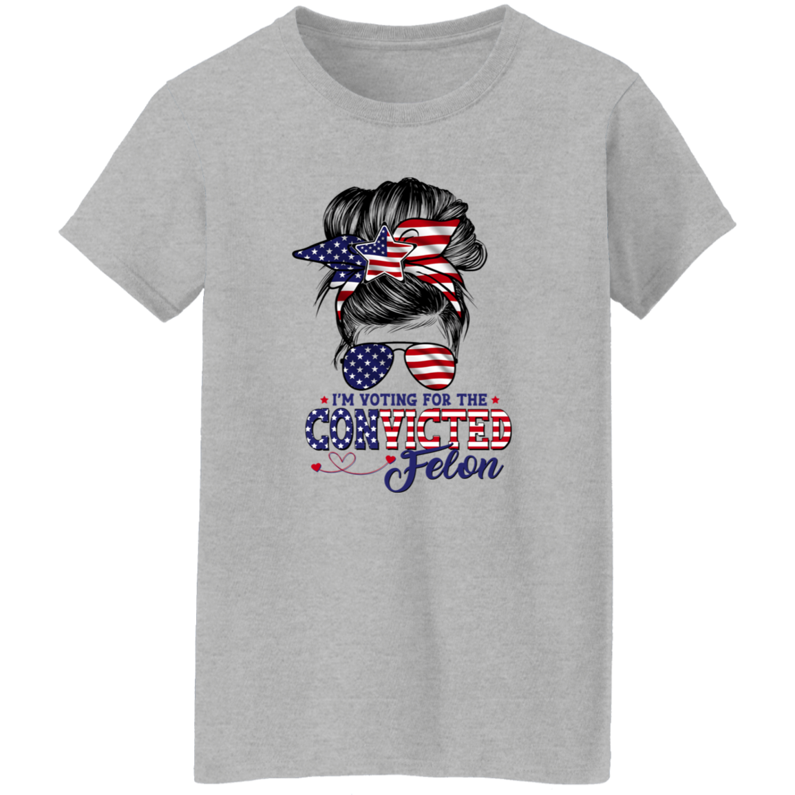 I'm Voting For The Convicted Felon Trump Girl Shirt TH10 N304 62723