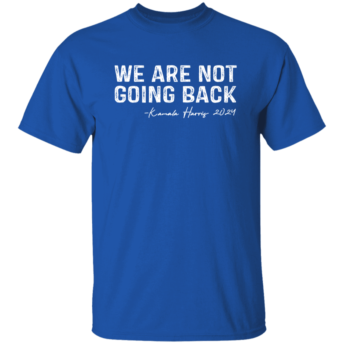 We're Not Going Back Kamala Harris For President 2024 Dark Shirt HO82 65102