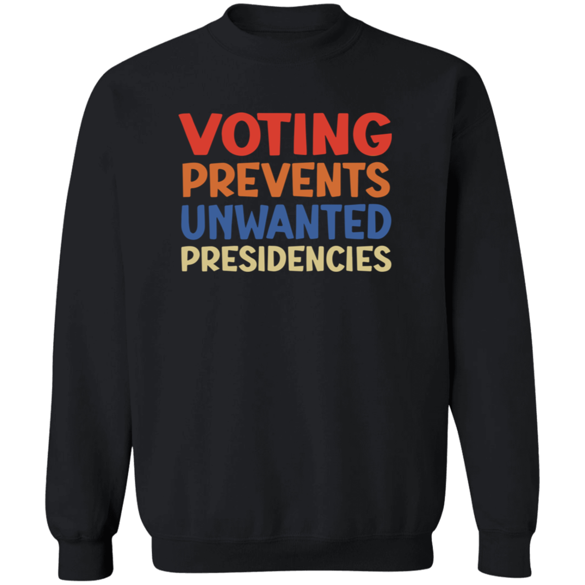 Voting Prevents Unwanted Presidencies Election Shirt HA75 63536