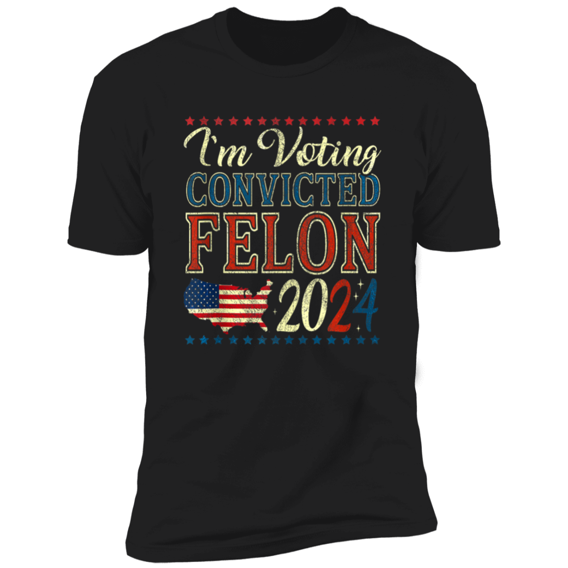I'm Voting Convicted Felon 2024 Dark Shirt HO82 62618