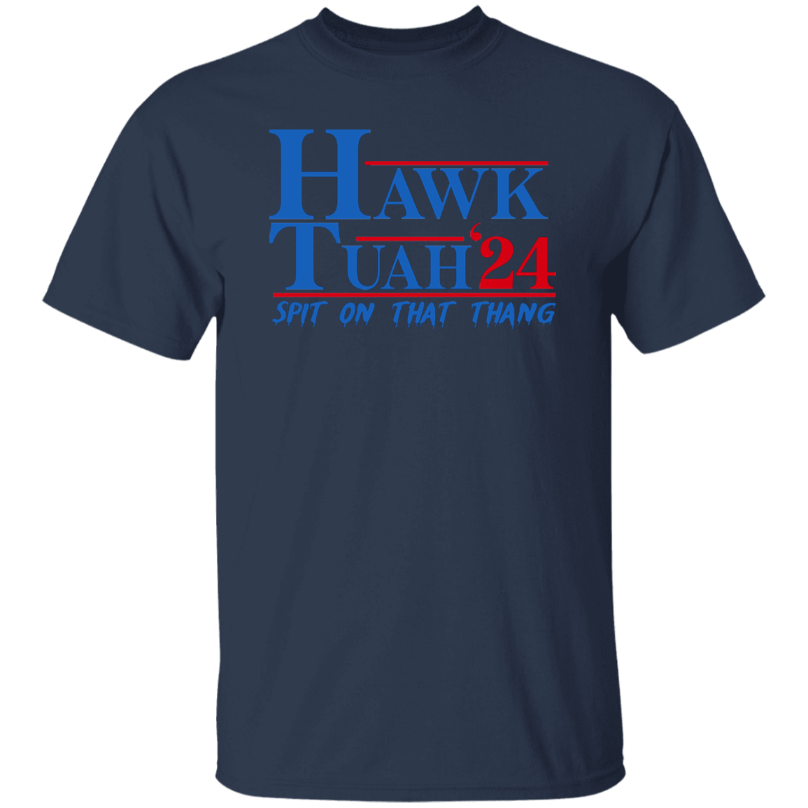 Hawk Tuah 24 Spit On That Thang Shirt HA75 62870