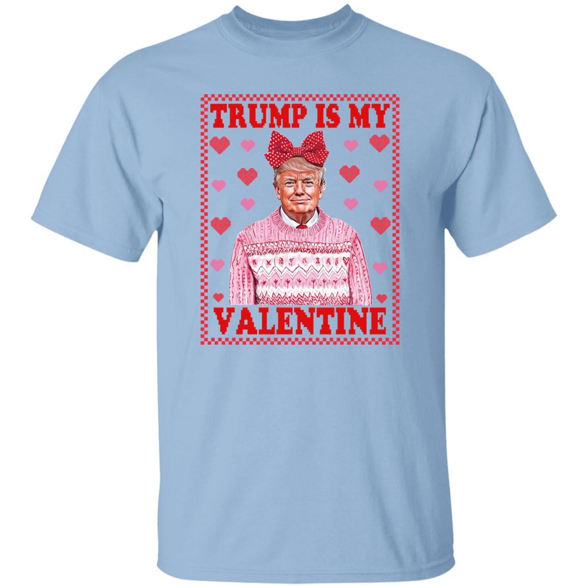 Trump Is My Valentine Shirt TH10 64315