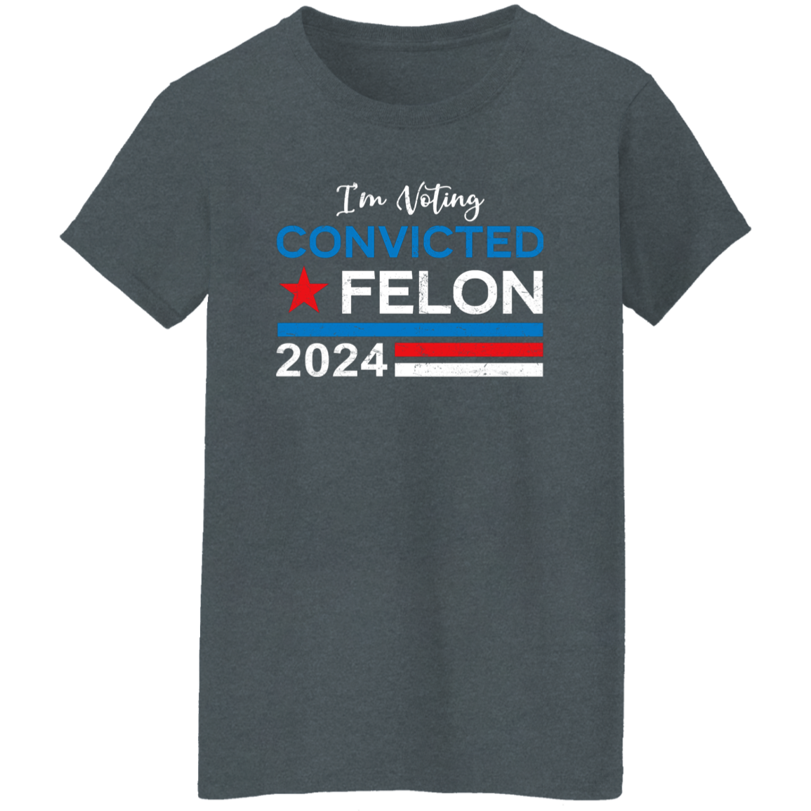 Trump 2024 - I'm Voting Convicted Felon 2024 Shirt HA75 62614