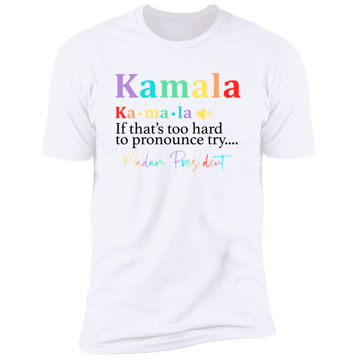 Madam President, Kamala Harris Bright Shirt HA75 63350