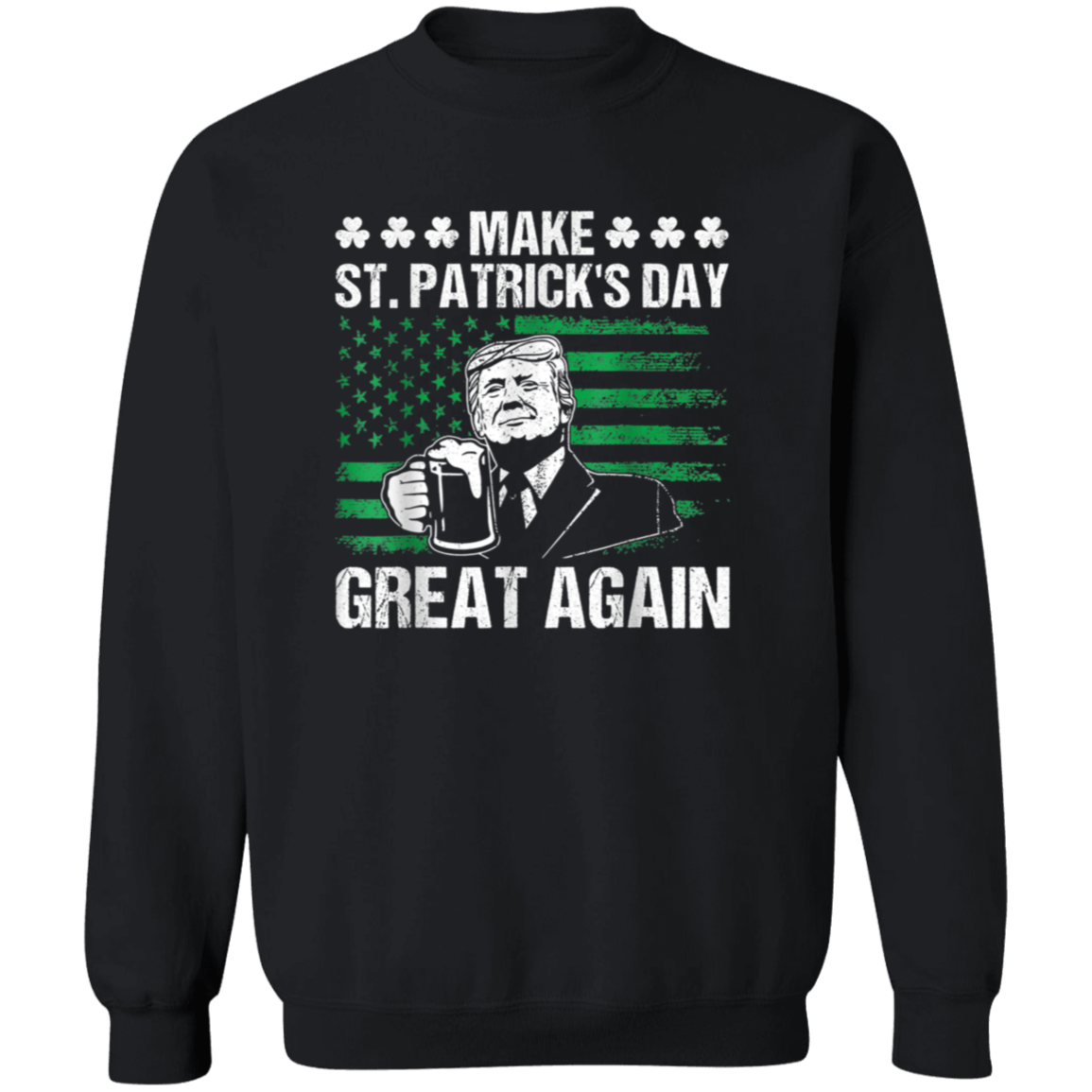 Make St Patrick's Day Great Again Funny Trump Beer Drinking Dark Shirt HO82 65624