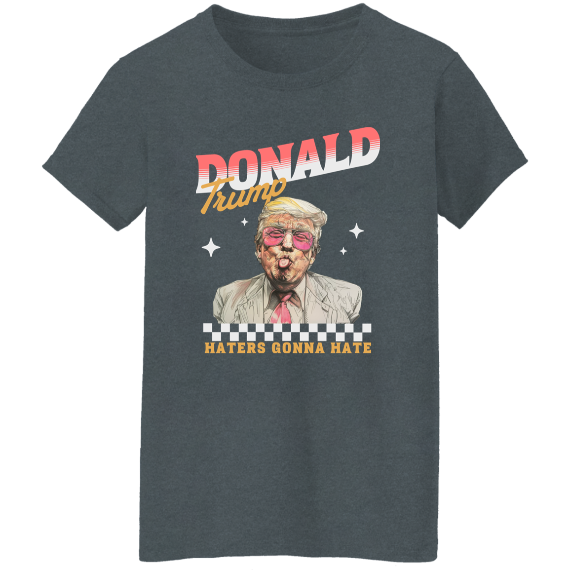 Haters Gonna Hate Trump Personalized Gift Shirt DM01 62585