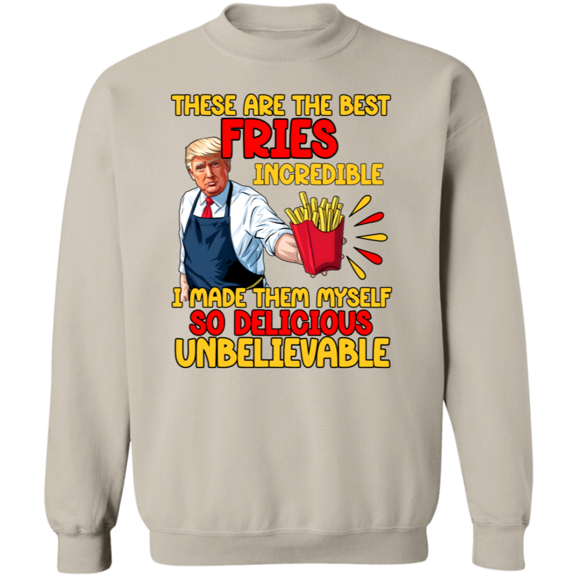These Are The Best Fries Incredible Donald Trump Shirt TH10 63555