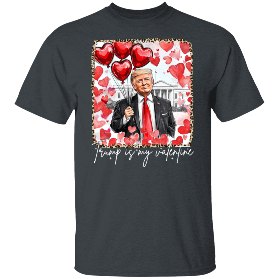Donald Trump My Valentine Dark Shirt TH10 64259