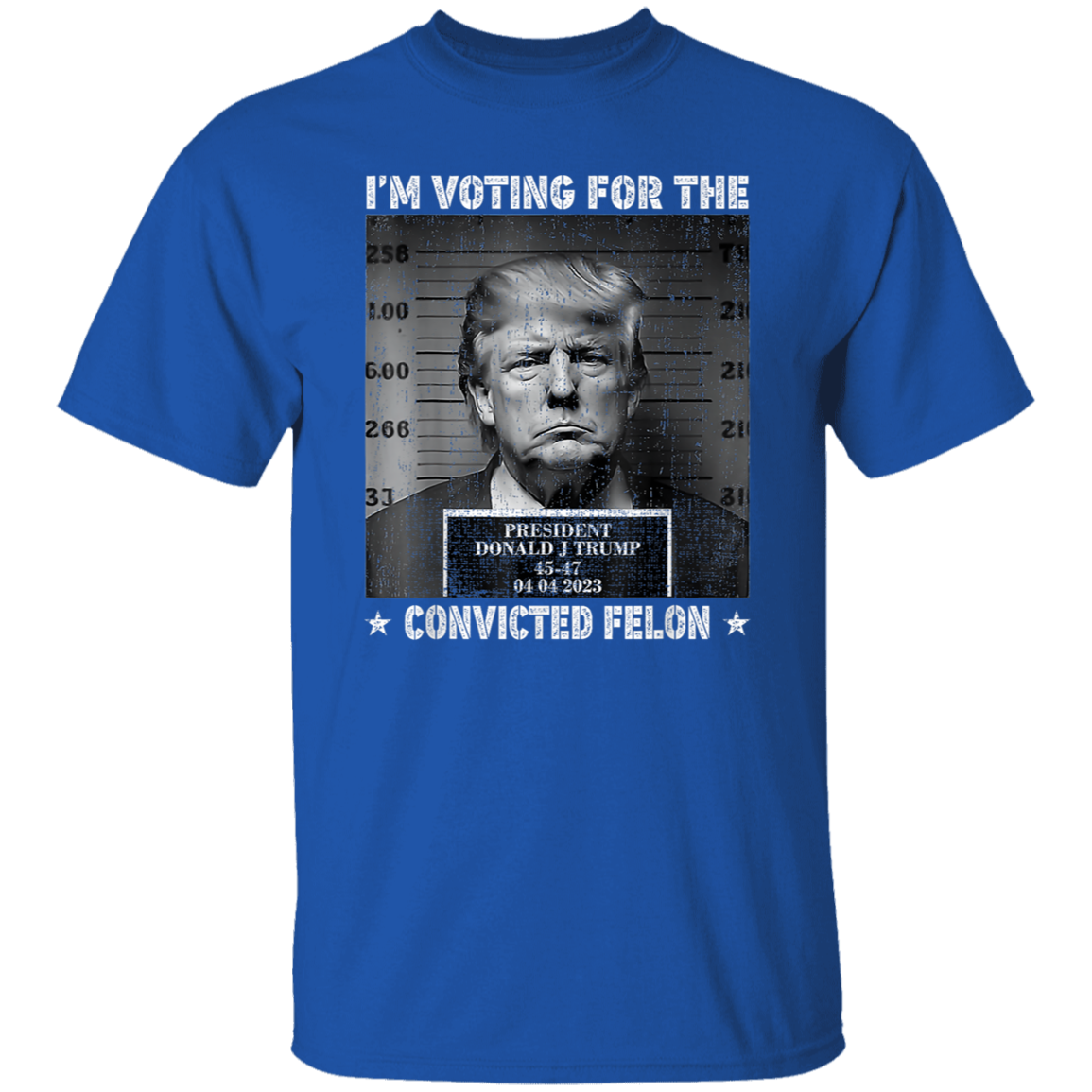 Trump 2024 I'm Voting For The Convicted Felon Shirt HA75 62604