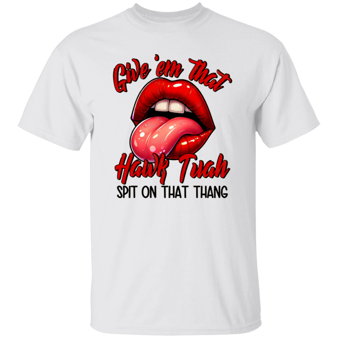 Give 'em that HAWK TUAH Shirt DM01 62883