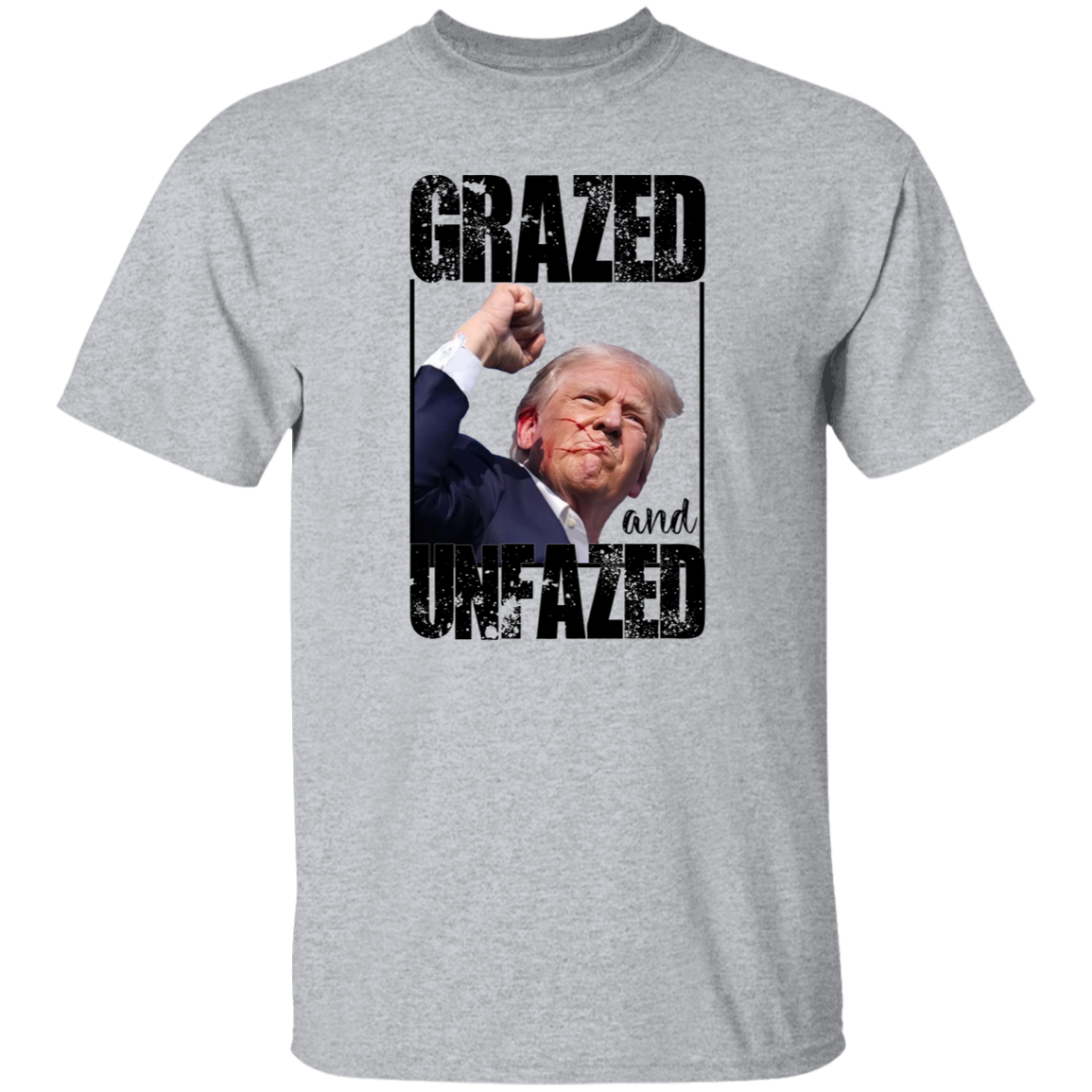 Grazed And Unfazed Donald Trump Shirt DM01 63111