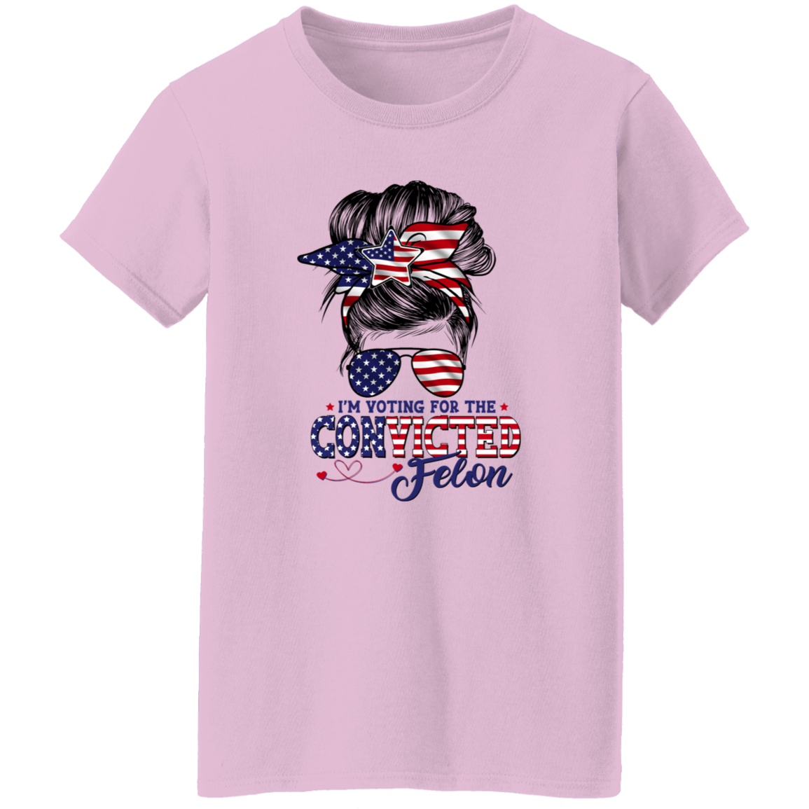 I'm Voting For The Convicted Felon Trump Girl Shirt TH10 N304 62723