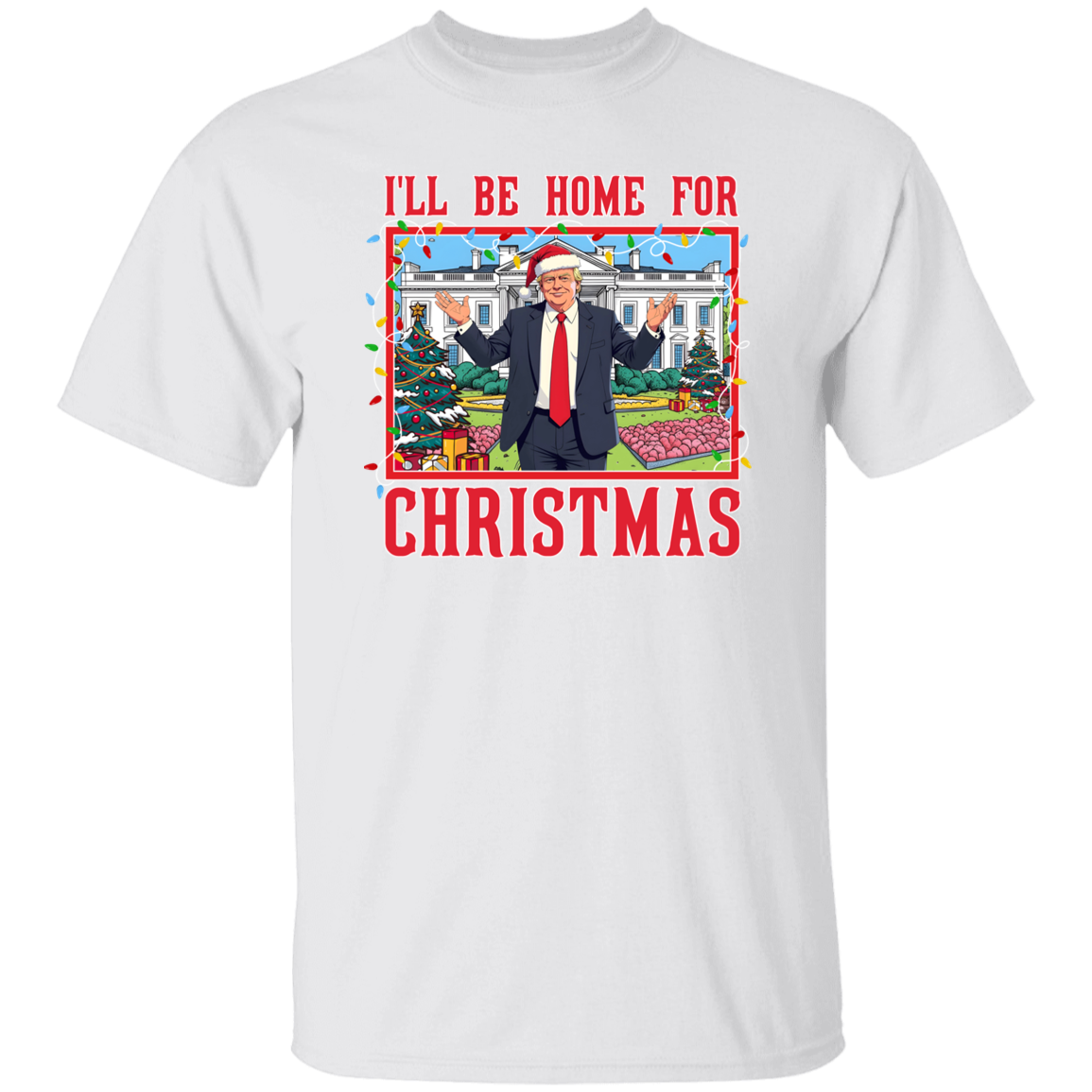Trump I'll Be Home for Christmas - Trump Christmas Shirt HA75 63816