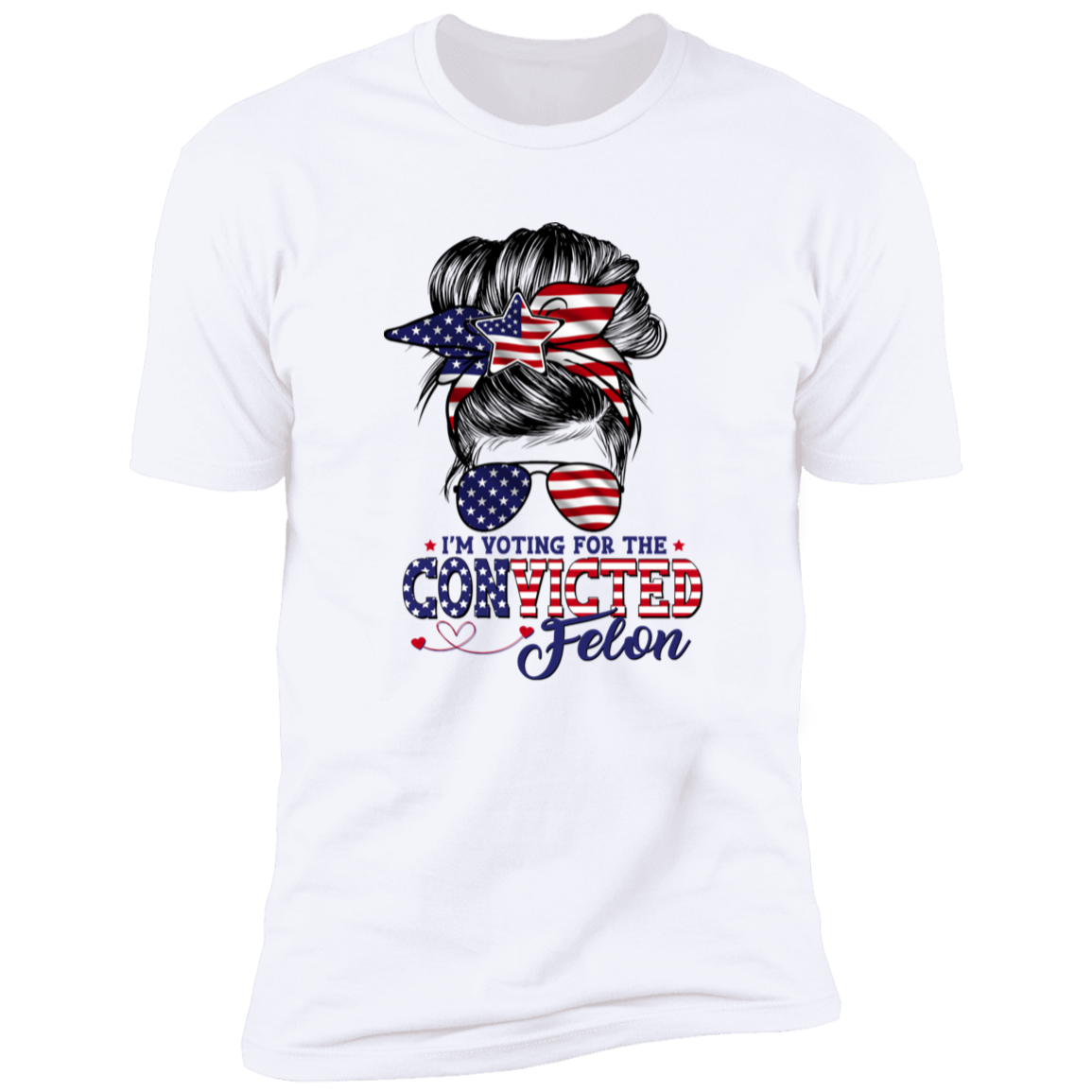 I'm Voting For The Convicted Felon Trump Girl Shirt TH10 N304 62723