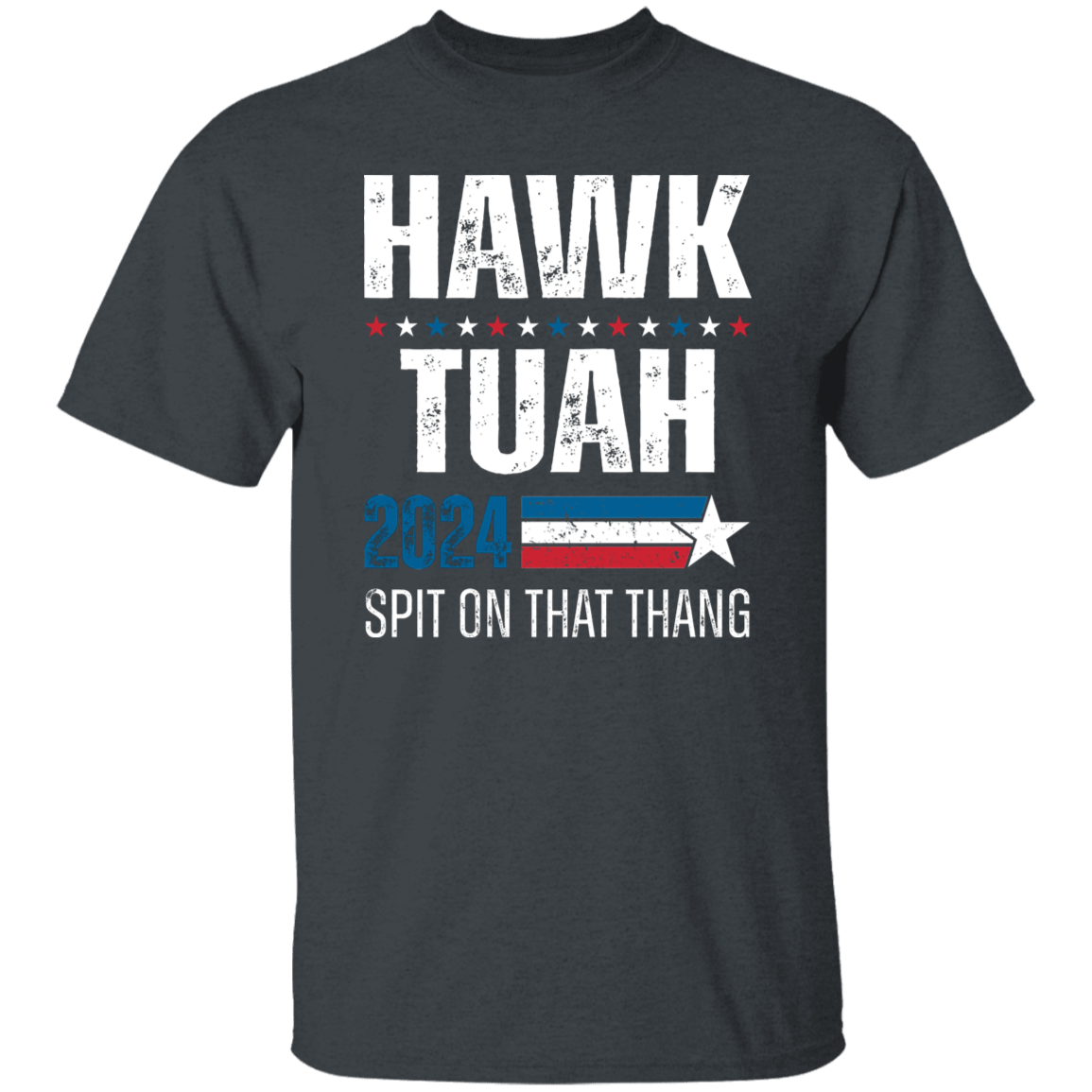 Hawk Tuah 2024 Spit On That Thang Shirt HA75 62820