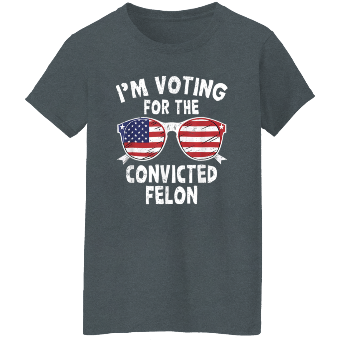 I'm Voting For The Convicted Felon Shirt HA75 62606