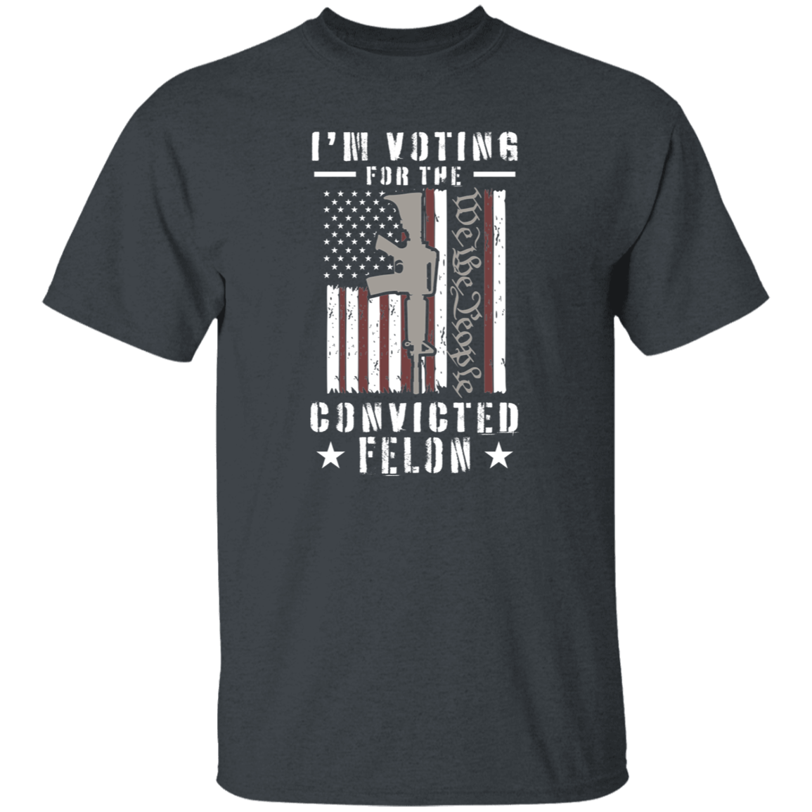 I'm Voting For The Convicted Felon Dark Shirt HO82 62708