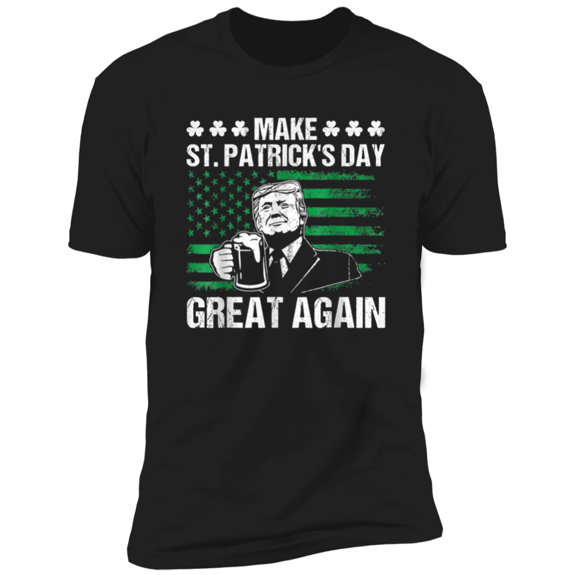 Make St Patrick's Day Great Again Funny Trump Beer Drinking Dark Shirt HO82 65624
