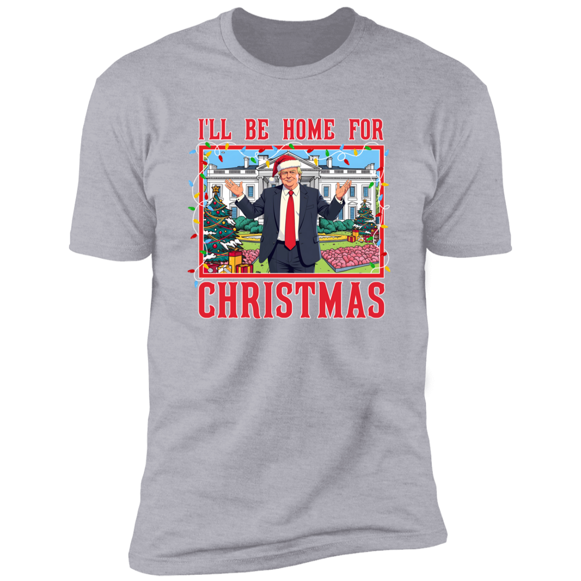 Trump I'll Be Home for Christmas - Trump Christmas Shirt HA75 63816