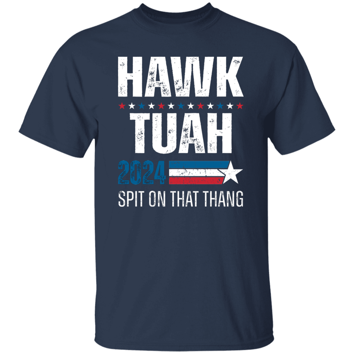 Hawk Tuah 2024 Spit On That Thang Shirt HA75 62820